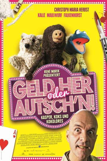 Geld her oder Autsch'n! (2013)